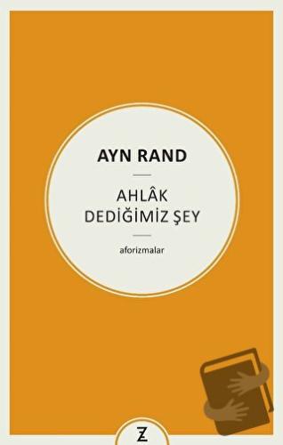 Ayn Rand - Ahlak Dediğimiz Şey - Erkan Aslan - Zeplin Kitap - Fiyatı -