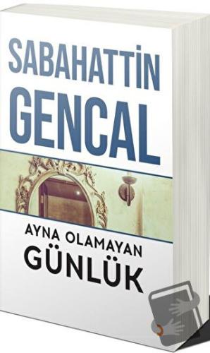 Ayna Olamayan Günlük - Sabahattin Gencal - Cinius Yayınları - Fiyatı -