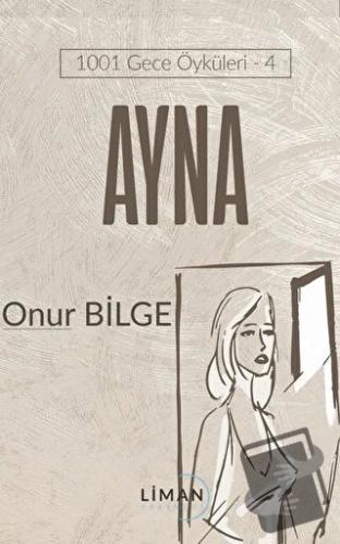 Ayna - Onur Bilge - Liman Yayınevi - Fiyatı - Yorumları - Satın Al