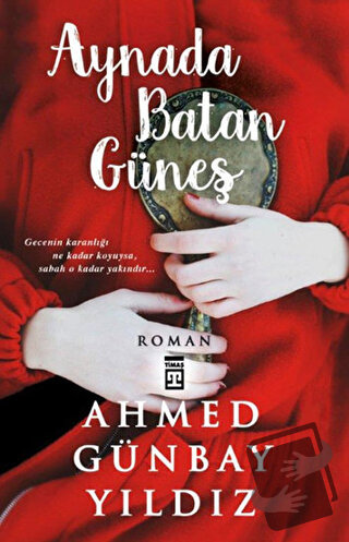 Aynada Batan Güneş - Ahmed Günbay Yıldız - Timaş Yayınları - Fiyatı - 