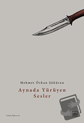 Aynada Yürüyen Sesler - Mehmet Özkan Şüküran - İthaki Yayınları - Fiya