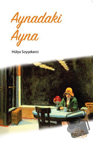 Aynadaki Ayna - Hülya Soyşekerci - Pagos Yayınları - Fiyatı - Yorumlar