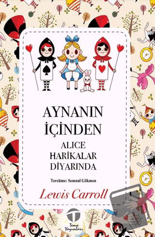 Aynanın İçinden - Lewis Carroll - Tema Yayınları - Fiyatı - Yorumları 