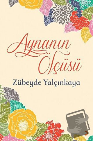 Aynanın Ölçüsü - Zübeyde Yalçınkaya - Cinius Yayınları - Fiyatı - Yoru