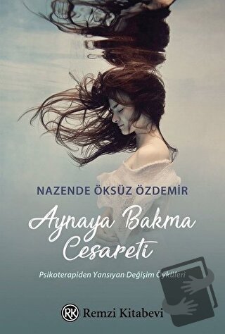 Aynaya Bakma Cesareti - Nazende Öksüz Özdemir - Remzi Kitabevi - Fiyat