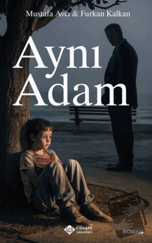 Aynı Adam - Mustafa Avcı - İtisam Yayınları - Fiyatı - Yorumları - Sat