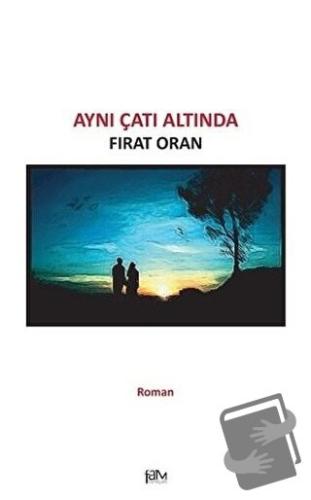 Aynı Çatı Altında - Fırat Oran - Fam Yayınları - Fiyatı - Yorumları - 