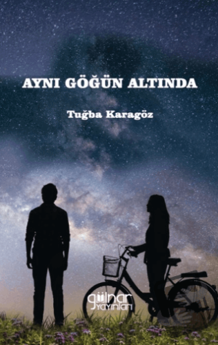 Aynı Göğün Altında - Tuğba Karagöz - Gülnar Yayınları - Fiyatı - Yorum