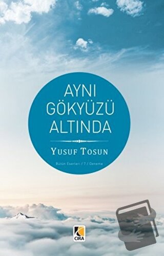 Aynı Gökyüzü Altında - Yusuf Tosun - Çıra Yayınları - Fiyatı - Yorumla