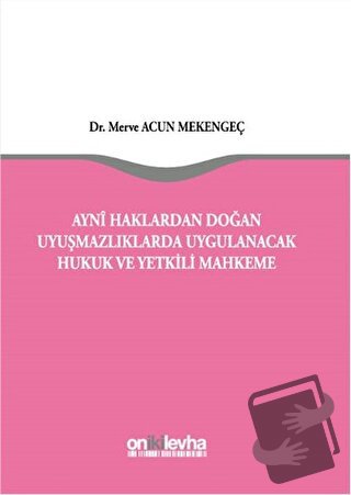 Ayni Haklardan Doğan Uyuşmazlıklarda Uygulanacak Hukuk ve Yetkili Mahk