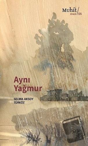 Aynı Yağmur - Selma Aksoy Türköz - Muhit Kitap - Fiyatı - Yorumları - 