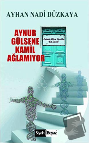 Aynur Gülsene Kamil Ağlamıyor - Ayhan Nadi Düzkaya - Siyah Beyaz Yayın