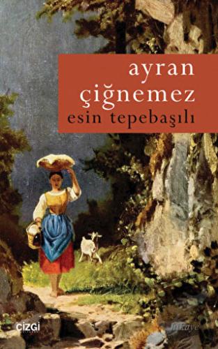 Ayran Çiğnemez - Esin Tepebaşılı - Çizgi Kitabevi Yayınları - Fiyatı -