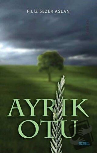 Ayrık Otu - Filiz Sezer Aslan - Mat Kitap - Fiyatı - Yorumları - Satın