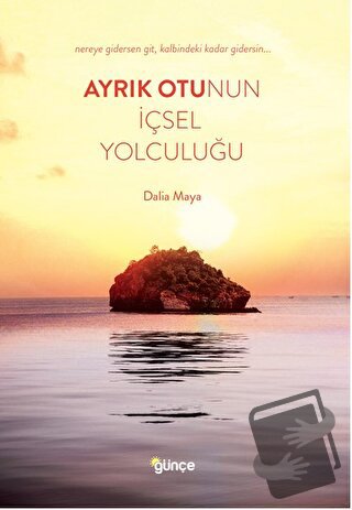 Ayrık Otunun İçsel Yolculuğu - Dalia Maya - Günçe Yayınları - Fiyatı -