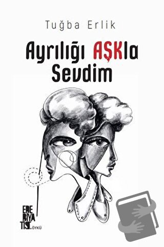 Ayrılığı Aşkla Sevdim - Tuğba Erlik - Edebiyatist - Fiyatı - Yorumları