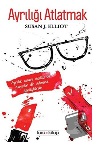 Ayrılığı Atlatmak - Susan J. Elliot - Tara Kitap - Fiyatı - Yorumları 