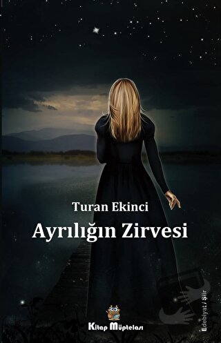 Ayrılığın Zirvesi - Turan Ekinci - Kitap Müptelası Yayınları - Fiyatı 