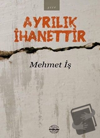 Ayrılık İhanettir - Mehmet İşler - Mühür Kitaplığı - Fiyatı - Yorumlar