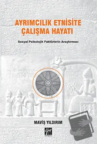 Ayrımcılık Etnisite Çalışma Hayatı - Maviş Yıldırım - Gazi Kitabevi - 