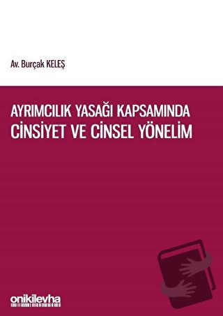 Ayrımcılık Yasağı Kapsamında Cinsiyet ve Cinsel Yönelim - Burçak Keleş