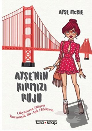 Ayşe’nin Kırmızı Ruju - Ayşe Mckie - Tara Kitap - Fiyatı - Yorumları -