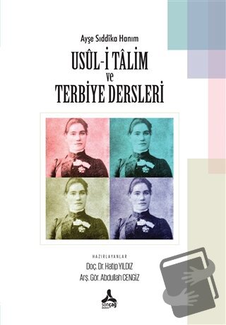 Ayşe Sıddıka Hanım Usul-i Talim ve Terbiye Dersleri - Abdullah Cengiz 