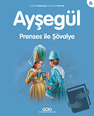 Ayşegül 47 - Prenses ile Şövalye - Gilbert Delahaye - Yapı Kredi Yayın