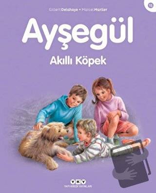 Ayşegül Akıllı Köpek - Gilbert Delahaye - Yapı Kredi Yayınları - Fiyat