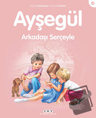 Ayşegül Arkadaşı Serçeyle - Gilbert Delahaye - Yapı Kredi Yayınları - 