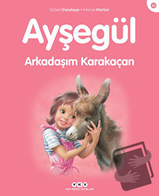 Ayşegül Arkadaşım Karakaçan - Gilbert Delahaye - Yapı Kredi Yayınları 