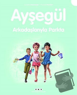 Ayşegül Arkadaşlarıyla Parkta - Gilbert Delahaye - Yapı Kredi Yayınlar