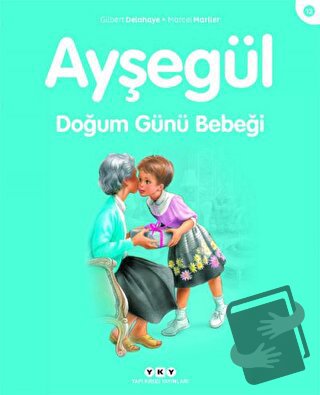 Ayşegül Doğum Günü Bebeği - Gilbert Delahaye - Yapı Kredi Yayınları - 