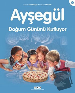 Ayşegül Doğum Gününü Kutluyor - Gilbert Delahaye - Yapı Kredi Yayınlar