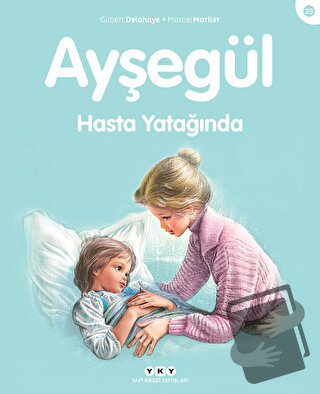 Ayşegül Hasta Yatağında - Gilbert Delahaye - Yapı Kredi Yayınları - Fi