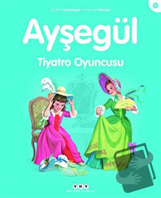 Ayşegül Tiyatro Oyuncusu - Gilbert Delahaye - Yapı Kredi Yayınları - F