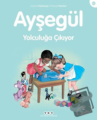 Ayşegül Yolculuğa Çıkıyor - Gilbert Delahaye - Yapı Kredi Yayınları - 