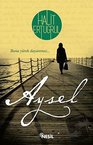 Aysel - Halit Ertuğrul - Nesil Yayınları - Fiyatı - Yorumları - Satın 