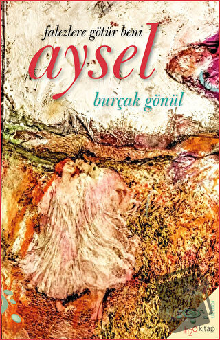 Aysel - Burçak Gönül - h2o Kitap - Fiyatı - Yorumları - Satın Al