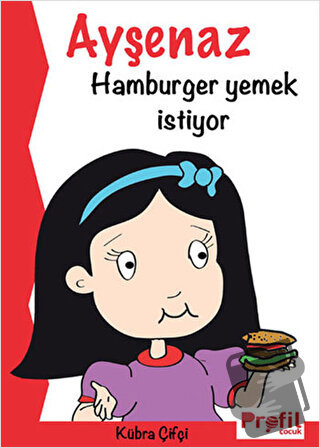 Ayşenaz Hamburger Yemek İstiyor - Kübra Çifçi - Profil Çocuk - Fiyatı 