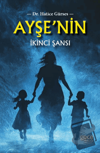 Ayşe'nin İkinci Şansı - Hatice Gürses - Gece Kitaplığı - Fiyatı - Yoru