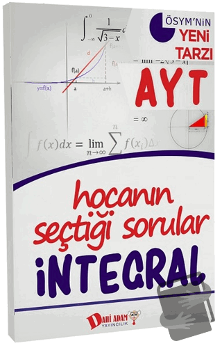 AYT Hocanın Seçtiği Sorular İntegral Soru Bankası - Kolektif - Dahi Ad