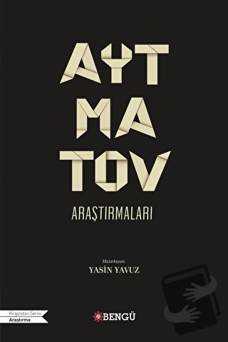 Aytmatov Araştırmaları - Bilgin Güngör - Bengü Yayınları - Fiyatı - Yo