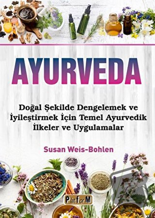 Ayurveda - Susan Weis-Bohlen - Platform Yayınları - Fiyatı - Yorumları