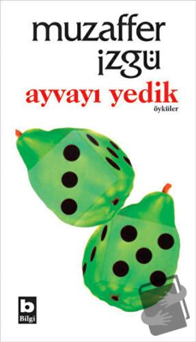 Ayvayı Yedik - Muzaffer İzgü - Bilgi Yayınevi - Fiyatı - Yorumları - S