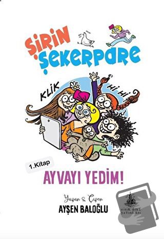 Ayvayı Yedim - Şirin Şekerpare 1.Kitap - Ayşen Baloğlu - Yitik Ülke Ya