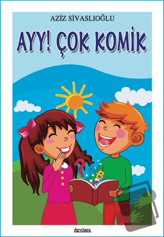 Ayy! Çok Komik - Aziz Sivaslıoğlu - Özyürek Yayınları - Fiyatı - Yorum