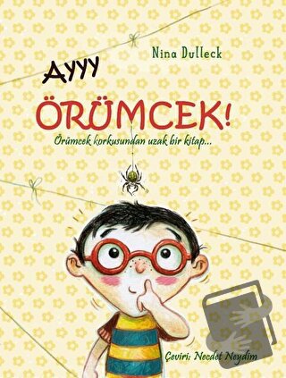 Ayyy Örümcek! - Nina Dulleck - Gergedan Yayınları - Fiyatı - Yorumları