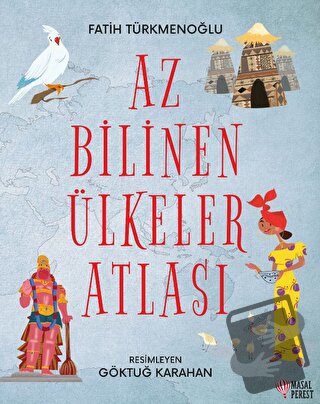 Az Bilinen Ülkeler Atlası - Fatih Türkmenoğlu - Masalperest - Fiyatı -