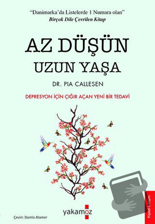 Az Düşün Uzun Yaşa - Pia Callesen - Yakamoz Yayınevi - Fiyatı - Yoruml